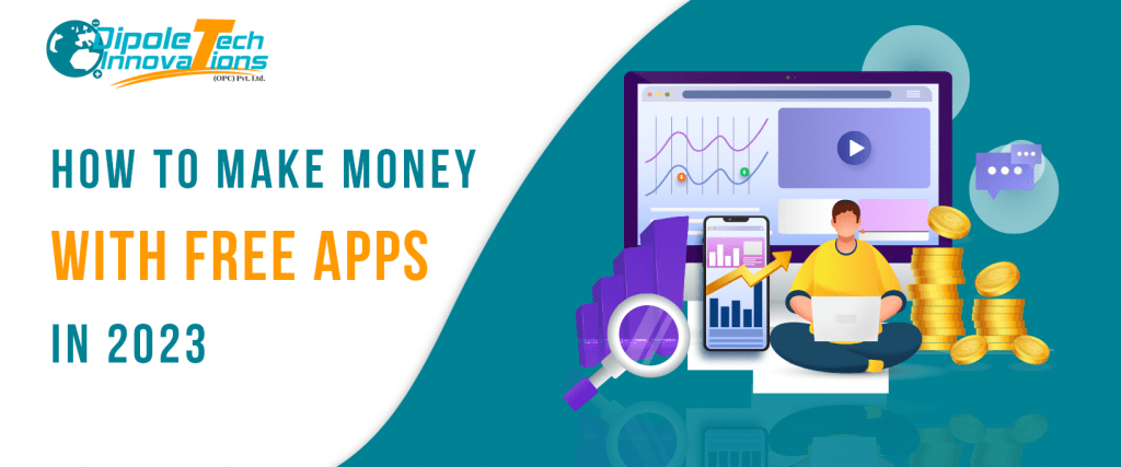 How To Make Money With Free Apps | Dipole Tech Innovations